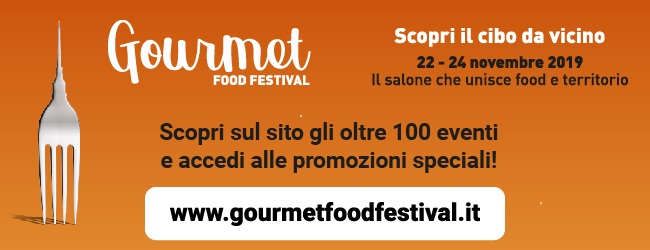 GOURMET FOOD FESTIVAL 2019 che si svolgerà dal 22 al 24 novembre